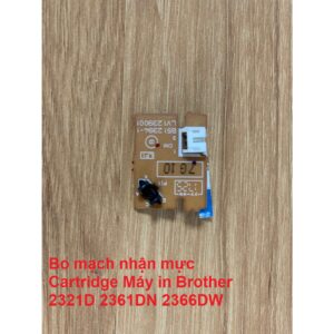 Bo mạch nhận mực Cartridge Máy in Brother 2321D 2361DN 2366DW