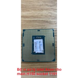 Bộ vi xử lý Intel Xeon cho main H150 socket 1151