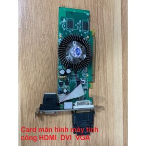 Card màn hình máy tính cổng HDMI DVI VGA