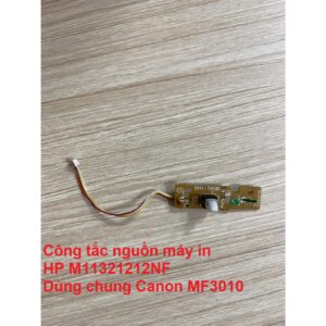 Công tắc nguồn máy in HP M11321212NF Dùng chung Canon MF3010