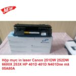 Hộp Mực In Laser Canon 251DW/252DW/6680X/253X HP 401D/401DN/401Dne Mã 05A/80A Tương Thích Loại Hàng Mới – Có Hướng Dẫn Sử Dụng