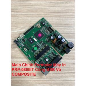 Main Chính Formater Máy In PRP-085IIIT Cổng USB Và COMPOSITE
