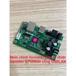 Main chính formater máy in nhiệt Gprinter GP5890III cổng USBLAN