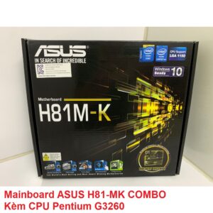 Mainboard ASUS H81-MK COMBO Kèm CPU Pentium G3260