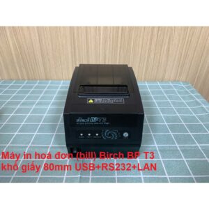 Máy in hoá đơn (bill) Birch BP T3 khổ giấy 80mm USB+RS232+LAN