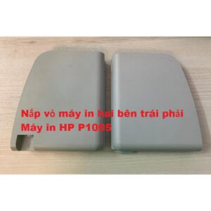 Nắp vỏ máy in hai bên trái phải máy in HP P1005