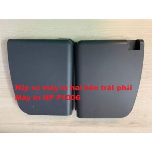 Nắp vỏ máy in hai bên trái phải máy in HP P1006