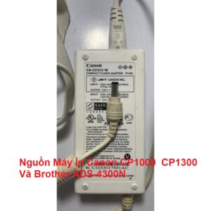 Nguồn Máy In Canon CP1000 CP1300 Và Brother ADS-4300N