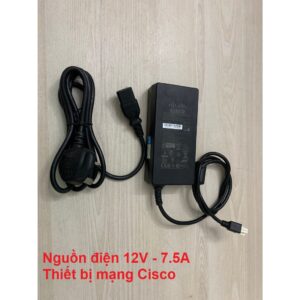 Nguồn điện 12V - 7.5A Thiết bị mạng Cisco