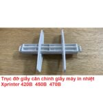 Trục Đỡ Giấy Cân Chỉnh Giấy Máy In Nhiệt Xprinter 420B / 450B / 470B Hàng Tháo Máy – Có Hướng Dẫn Lắp Đặt