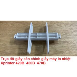 Trục đỡ giấy cân chỉnh giấy máy in nhiệt Xprinter 420B 450B 470B