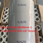 Giấy In Nhãn Decal Nhiệt 60x40mm 1 Tem/Cột Dài 50m Lõi 72mm – Có Hướng Dẫn Sử Dụng